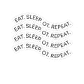Eat. Sleep. OT. Repeat. Sticker — Occupational Therapy Laptop Decal (Kiss-Cut)