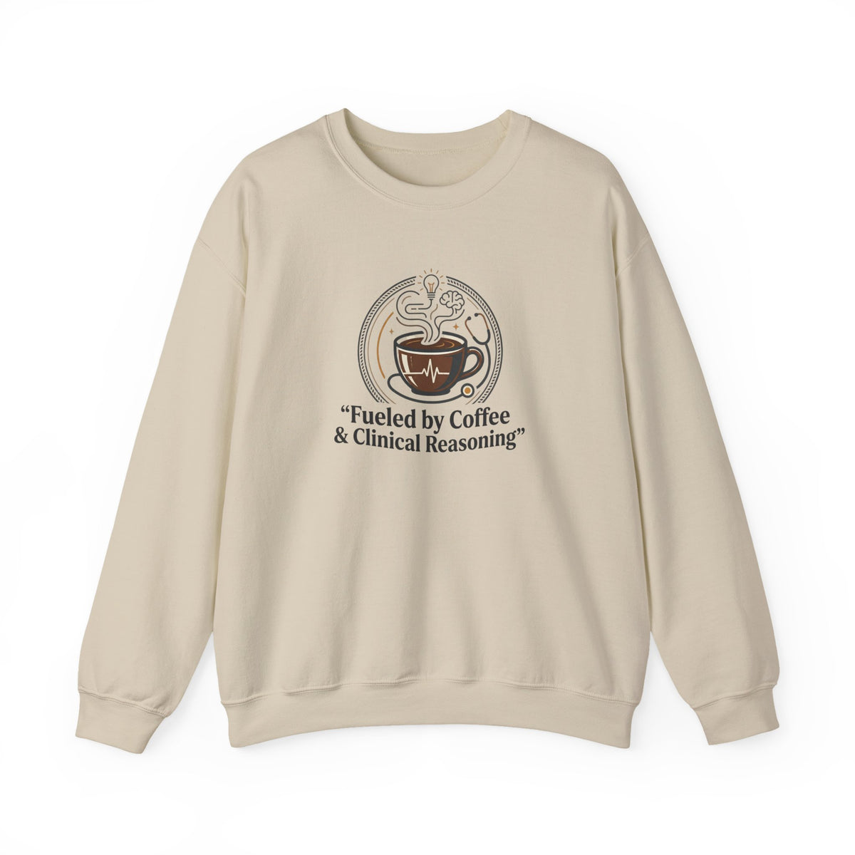 Crewneck Sweatshirt — "Fueled by Coffee & Clinical Reasoning" Medical Coffee Pullover