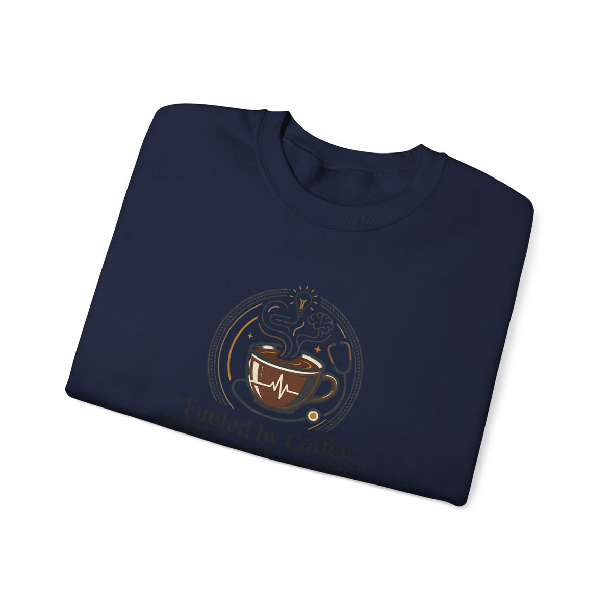 Crewneck Sweatshirt — "Fueled by Coffee & Clinical Reasoning" Medical Coffee Pullover