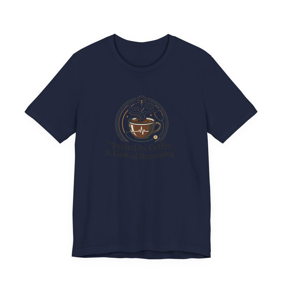 Fueled by Coffee & Clinical Reasoning T-Shirt