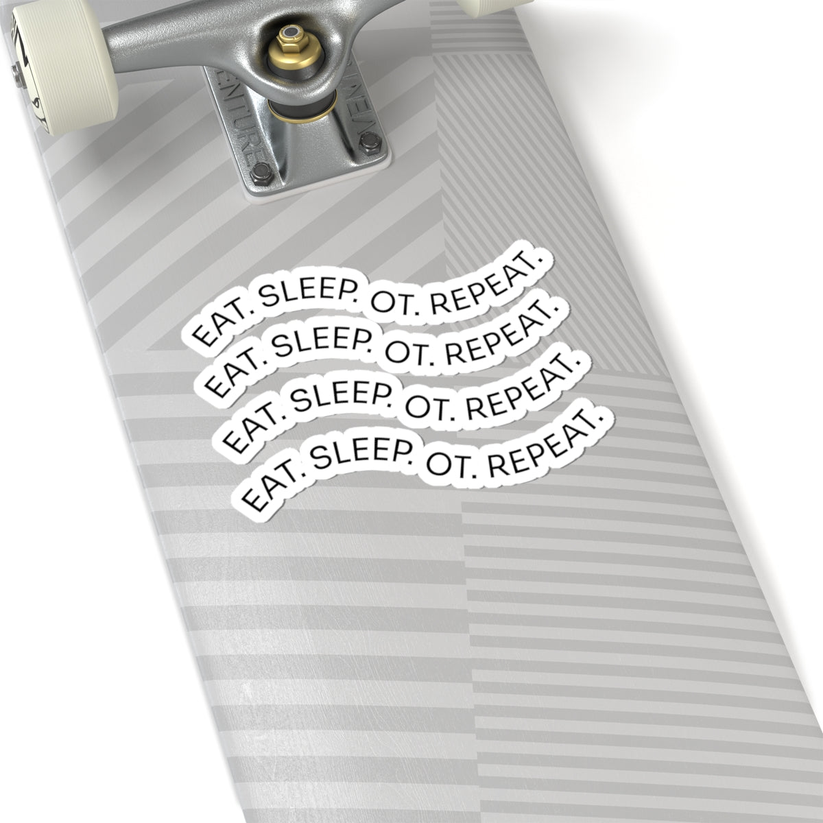 Eat. Sleep. OT. Repeat. Sticker — Occupational Therapy Laptop Decal (Kiss-Cut)