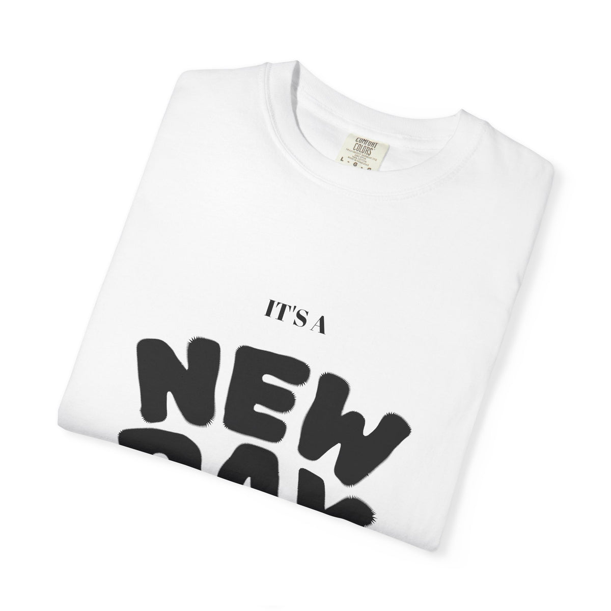 New Day Graphic T-Shirt — "It's a New Day" Inspirational Tee