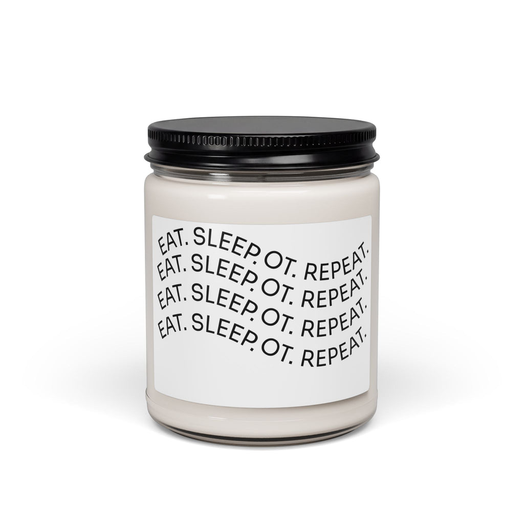 Eat. Sleep. OT. Repeat. 9oz Scented Soy Candle — Occupational Therapist Gift