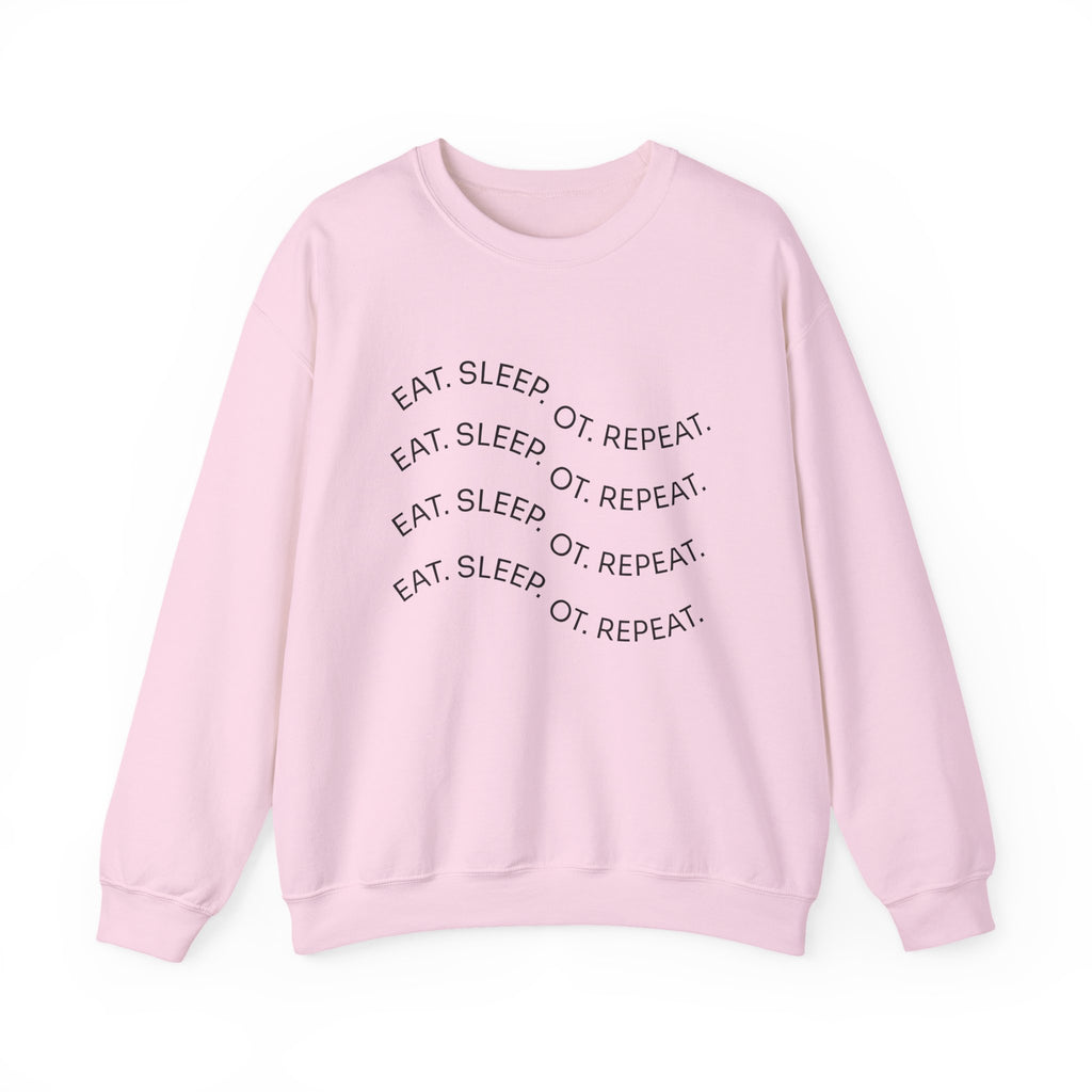 Crewneck Sweatshirt — "Eat. Sleep. OT. Repeat." Minimalist Comfort Tee