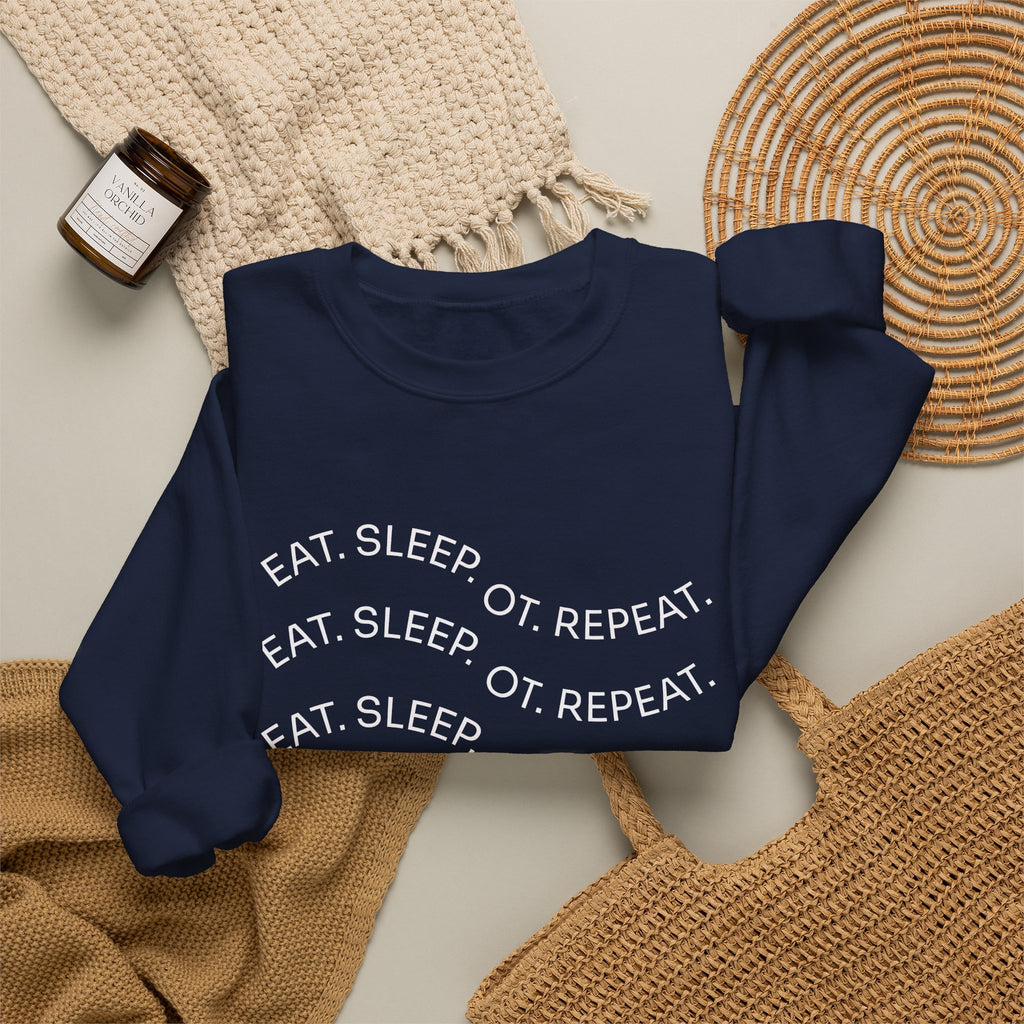 Crewneck Sweatshirt — "Eat. Sleep. OT. Repeat." Minimalist Comfort Tee