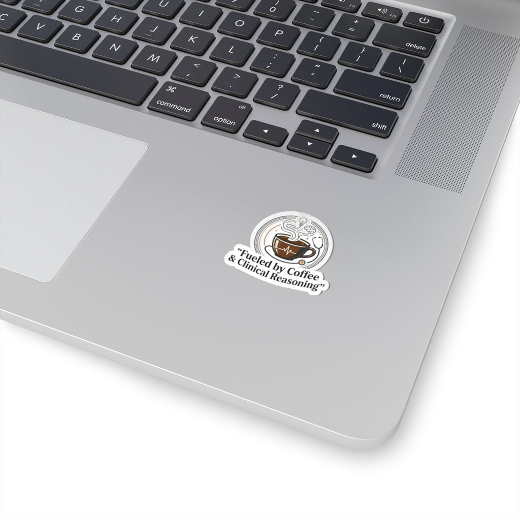 Fueled by Coffee & Clinical Reasoning Sticker — Medical Coffee Laptop Kiss-Cut Sticker