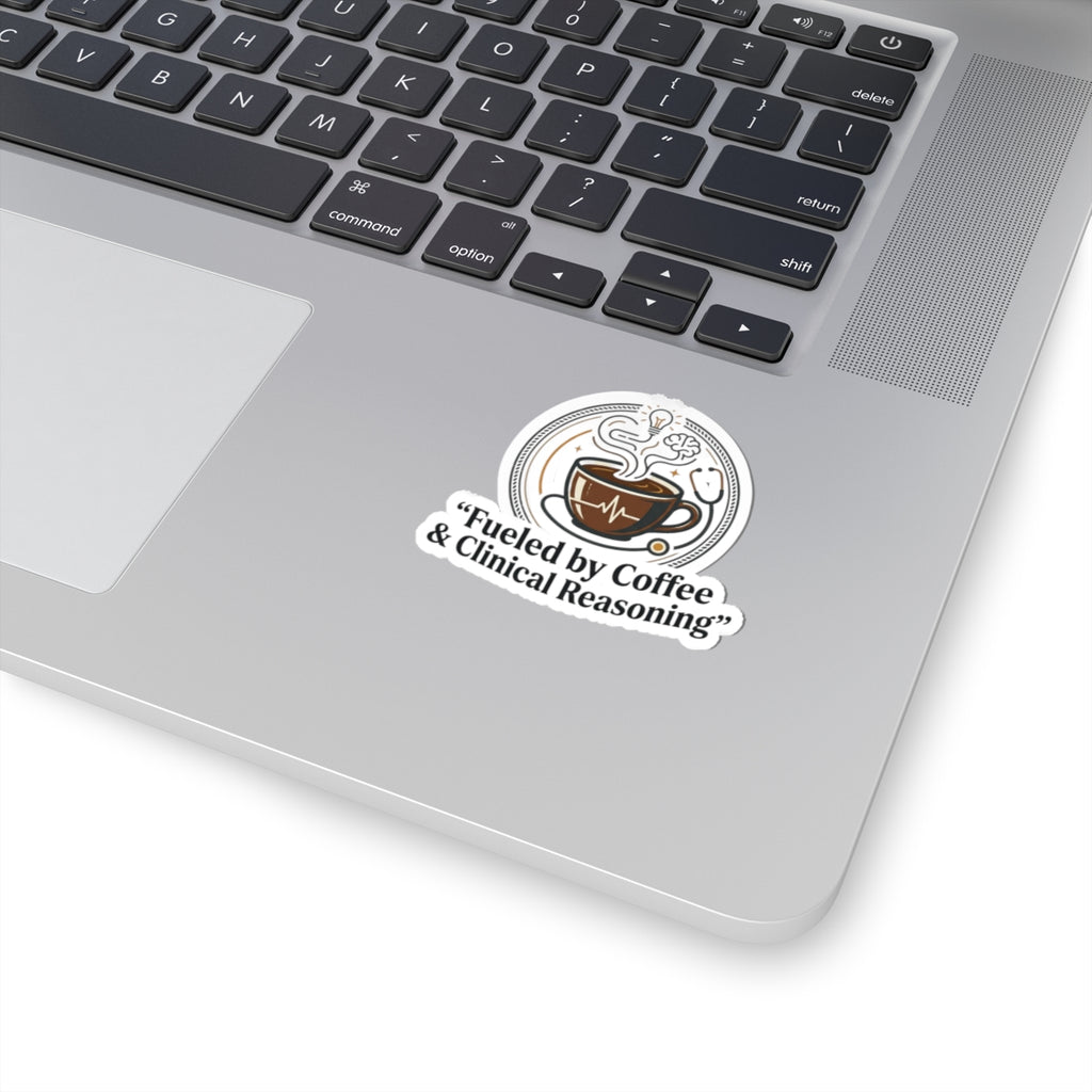 Fueled by Coffee & Clinical Reasoning Sticker — Medical Coffee Laptop Kiss-Cut Sticker