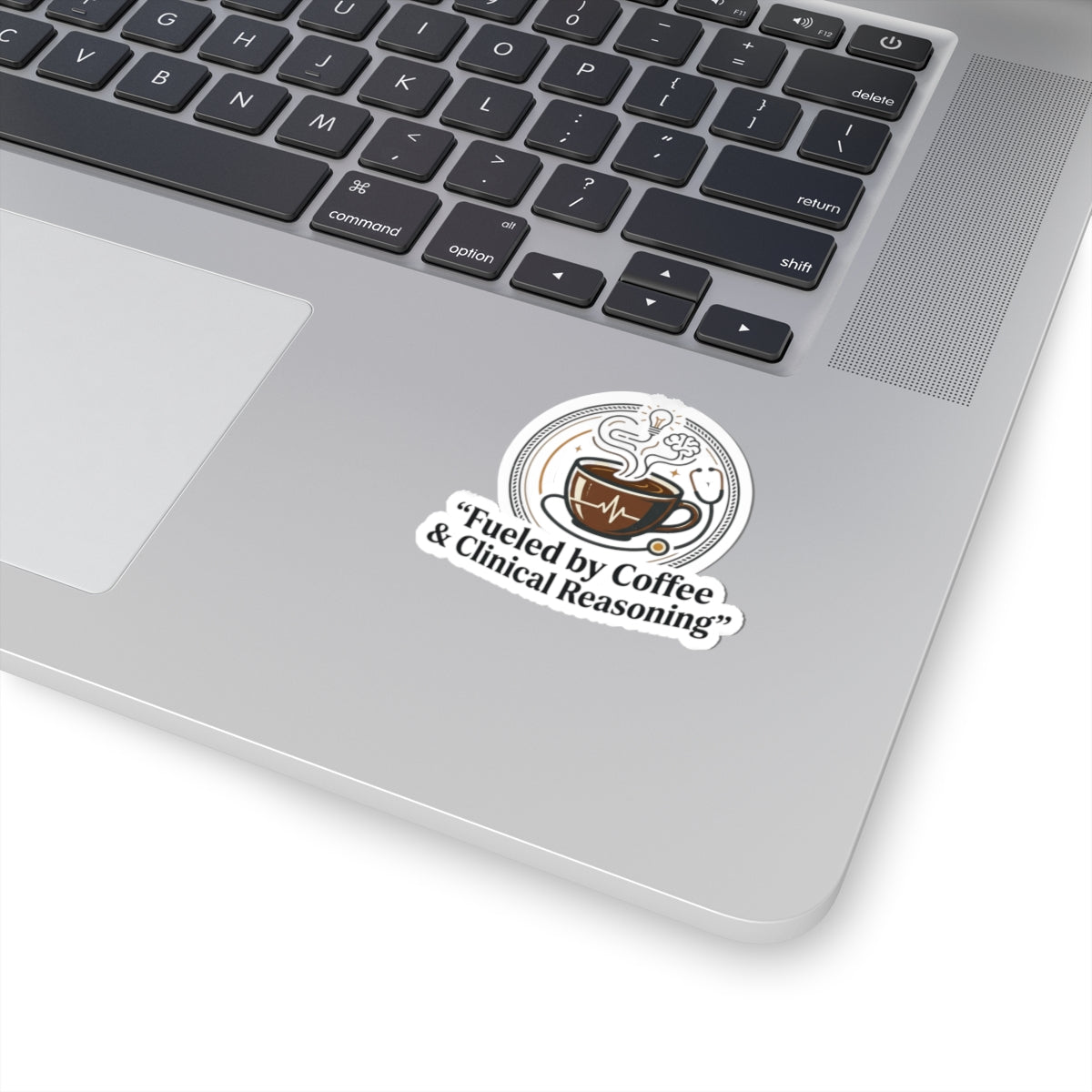 Fueled by Coffee & Clinical Reasoning Sticker — Medical Coffee Laptop Kiss-Cut Sticker